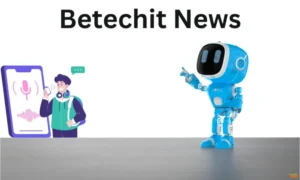 Betechit News: Everything You Need to Know